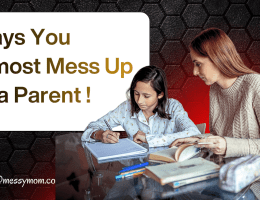 Ways You Almost Mess Up as a Parent