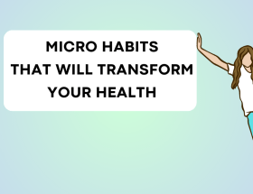 Micro Habits That Will Transform Your Health