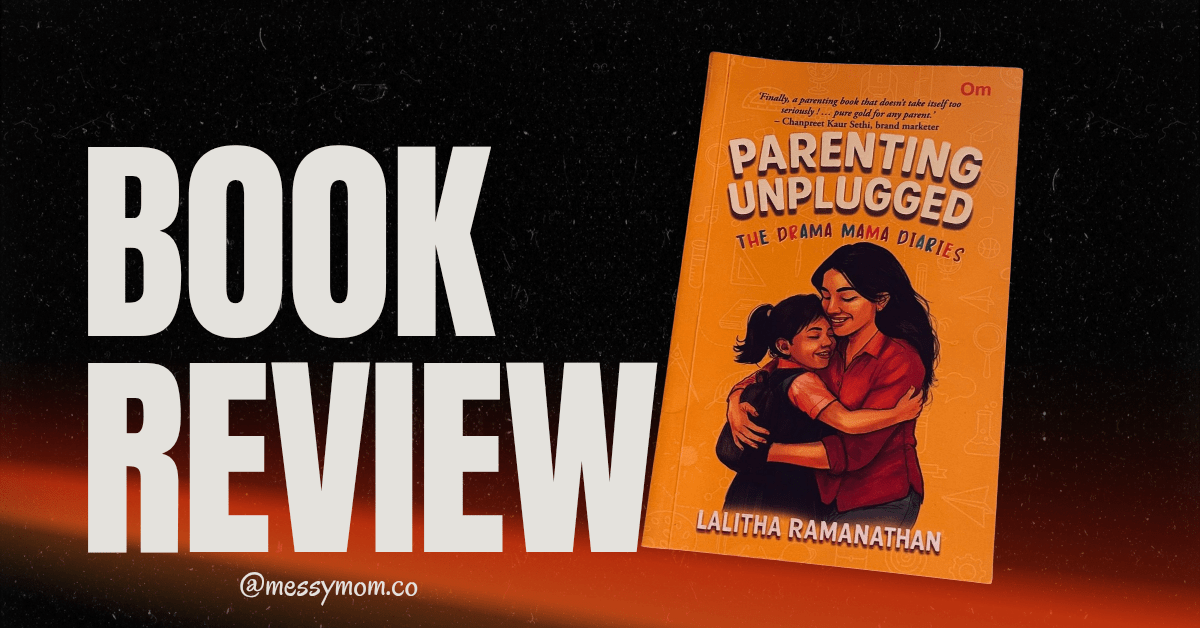Parenting Unplugged Book Review: Lessons from The Drama Mama Diaries